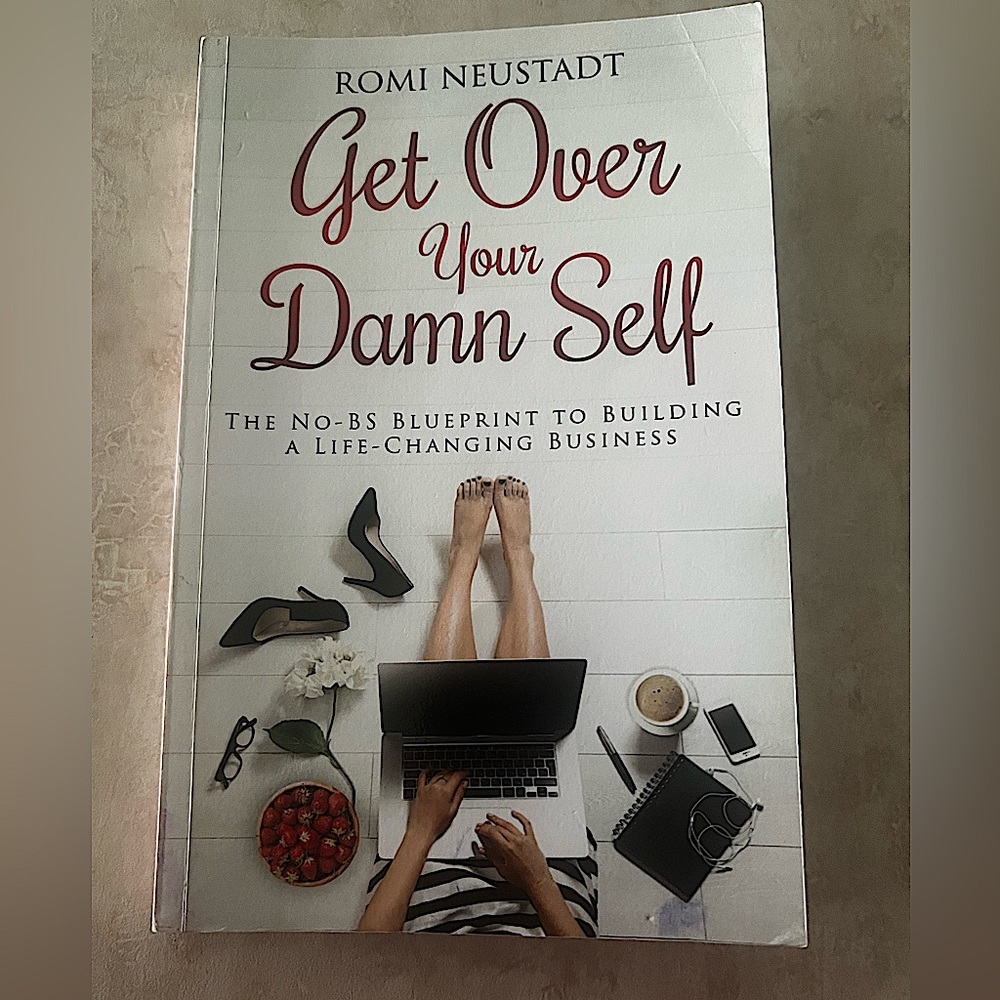 Get Over Your Damn Self | Romi Neustadt